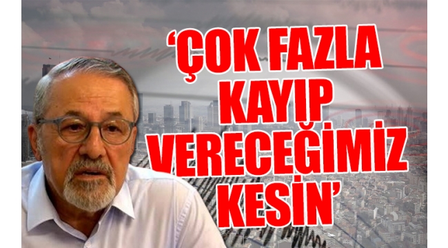Prof. Dr. Naci Görürden Kanal İstanbul ve deprem uyarısı