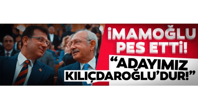 Ekrem İmamoğlu'ndan cumhurbaşkanı adaylığı açıklaması! Her CHP'linin olduğu gibi benim de adayım Kılıçdaroğlu'dur