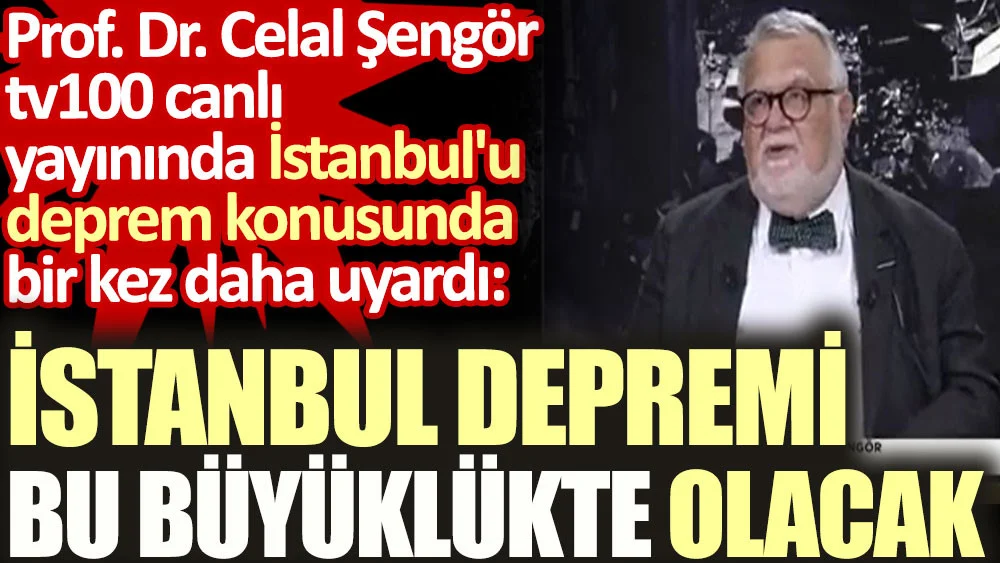 Prof. Dr. Celal Şengör İstanbul'u deprem konusunda bir kez daha uyardı